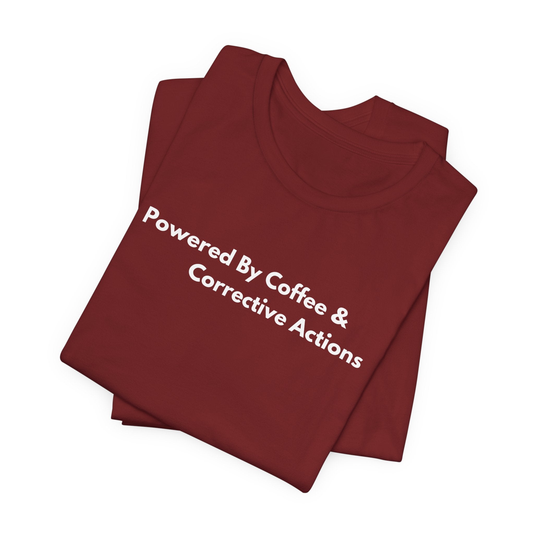 Powered By Coffee & Corrective Actions T-Shirt | Minimalist Text Tee