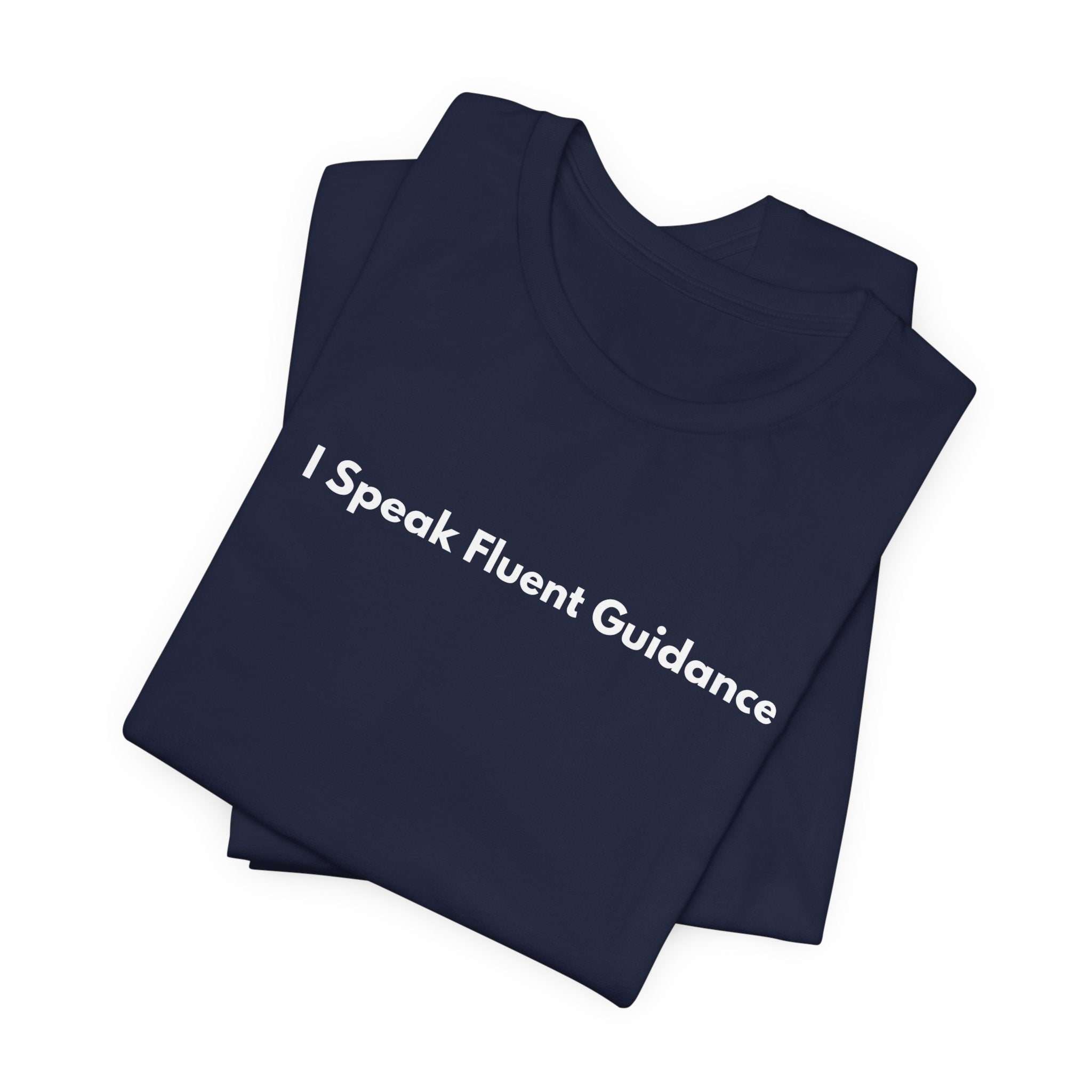 I Speak Fluent Guidance T-Shirt | Minimalist Text Tee
