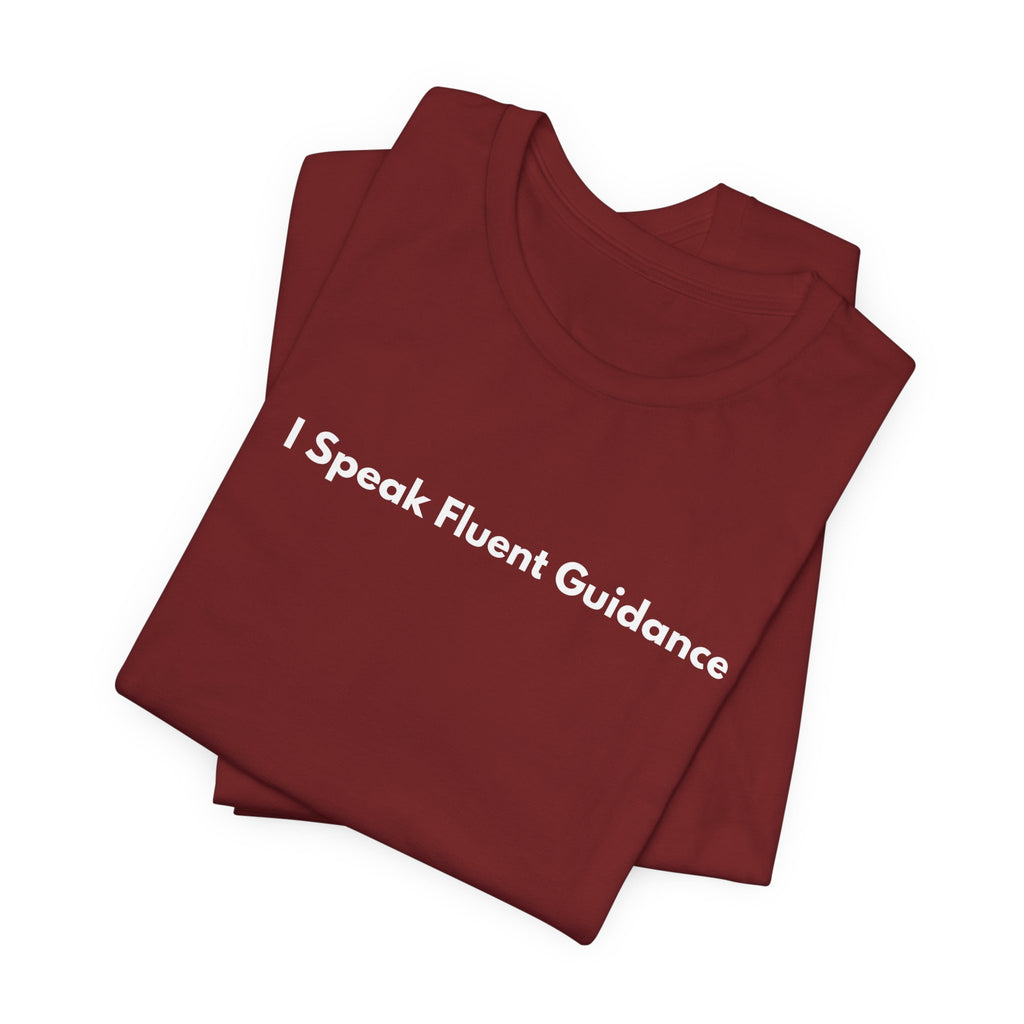 I Speak Fluent Guidance T-Shirt | Minimalist Text Tee