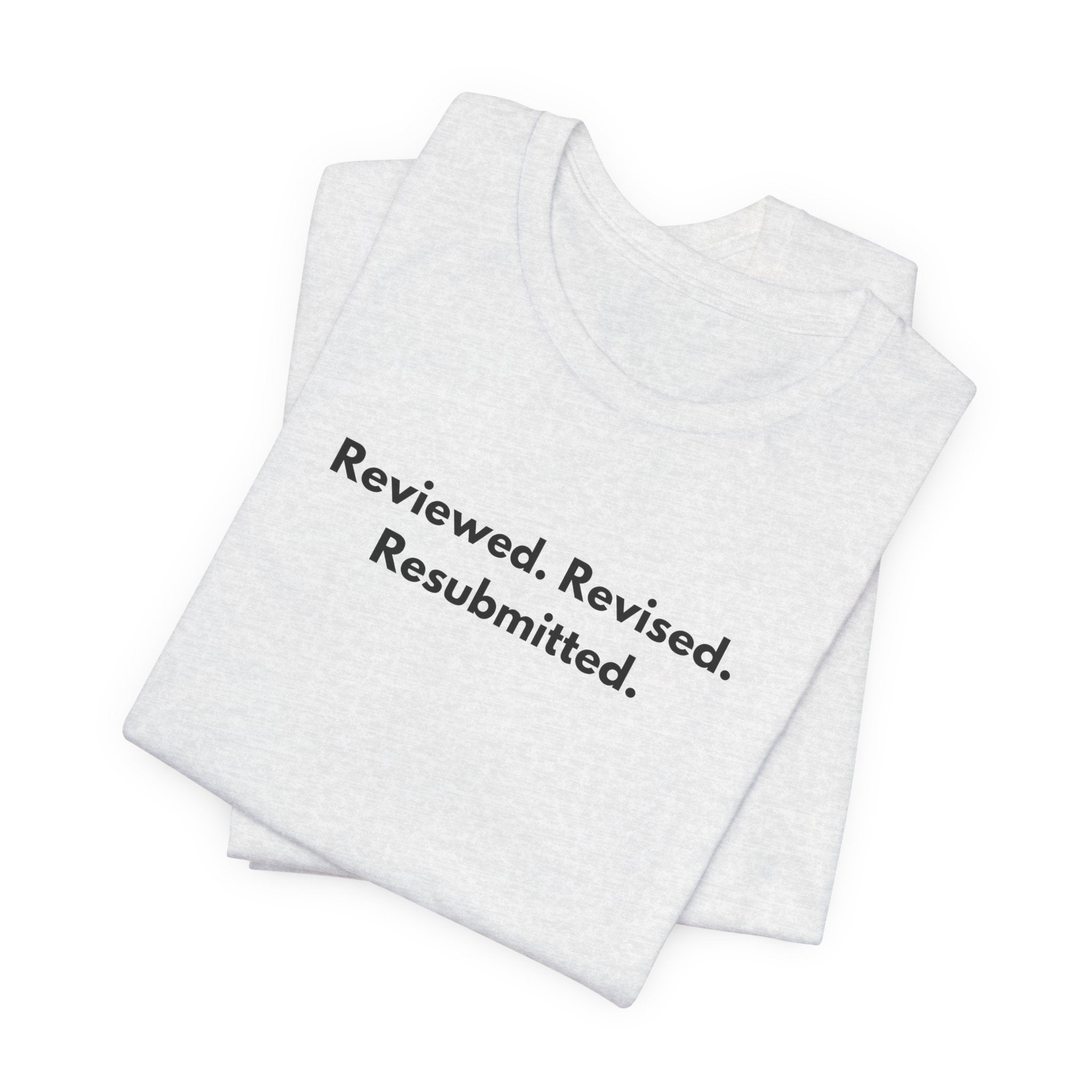 Reviewed. Revised. Resubmitted. T-Shirt | Minimalist Text Tee