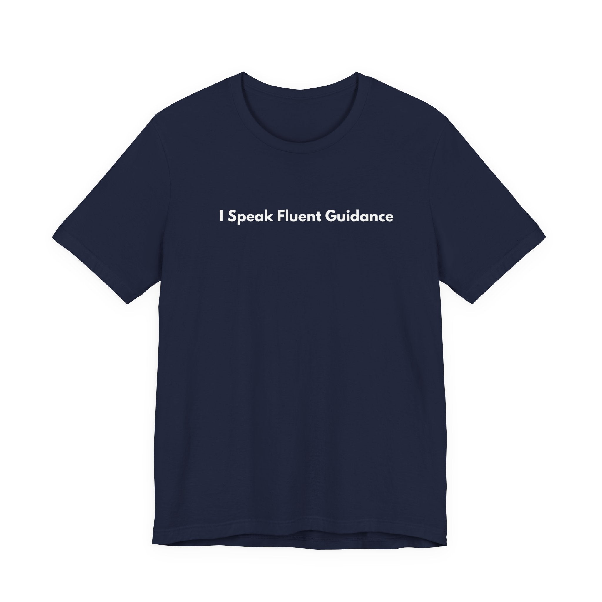I Speak Fluent Guidance T-Shirt | Minimalist Text Tee