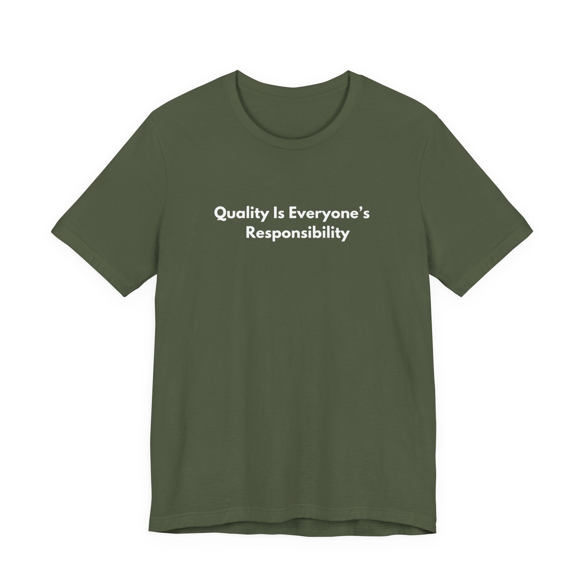 Quality Is Everyone's Responsibility T-Shirt | Minimalist Text Tee