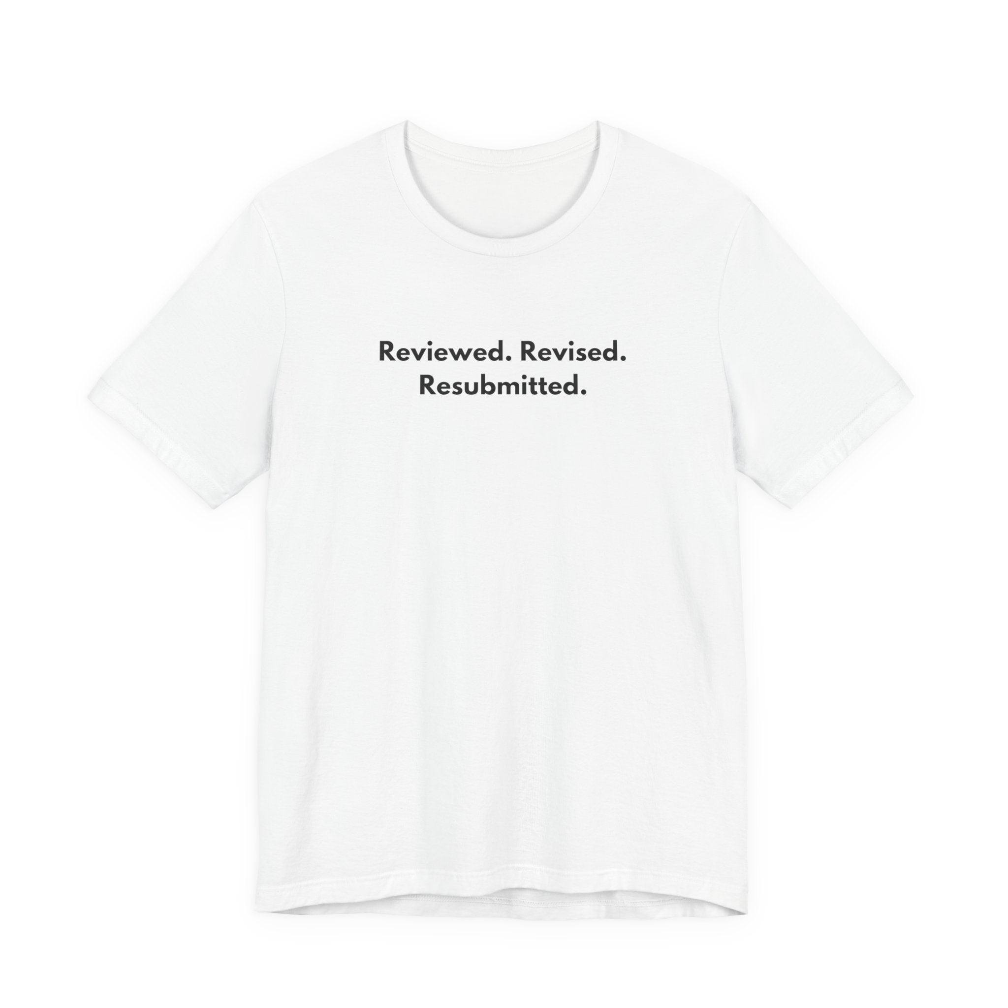 Reviewed. Revised. Resubmitted. T-Shirt | Minimalist Text Tee