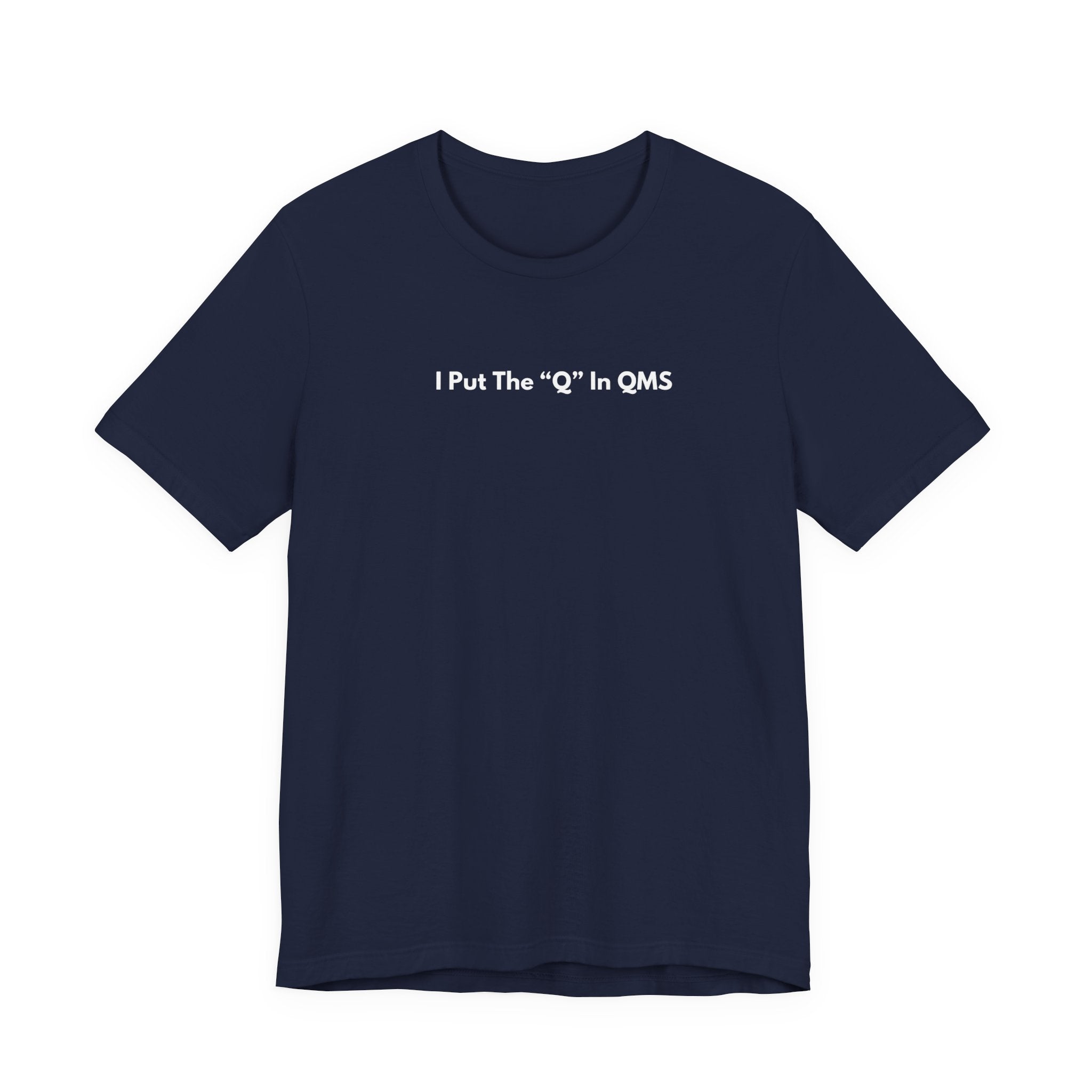 I Put The "Q" In QMS T-Shirt | Minimalist Text Tee