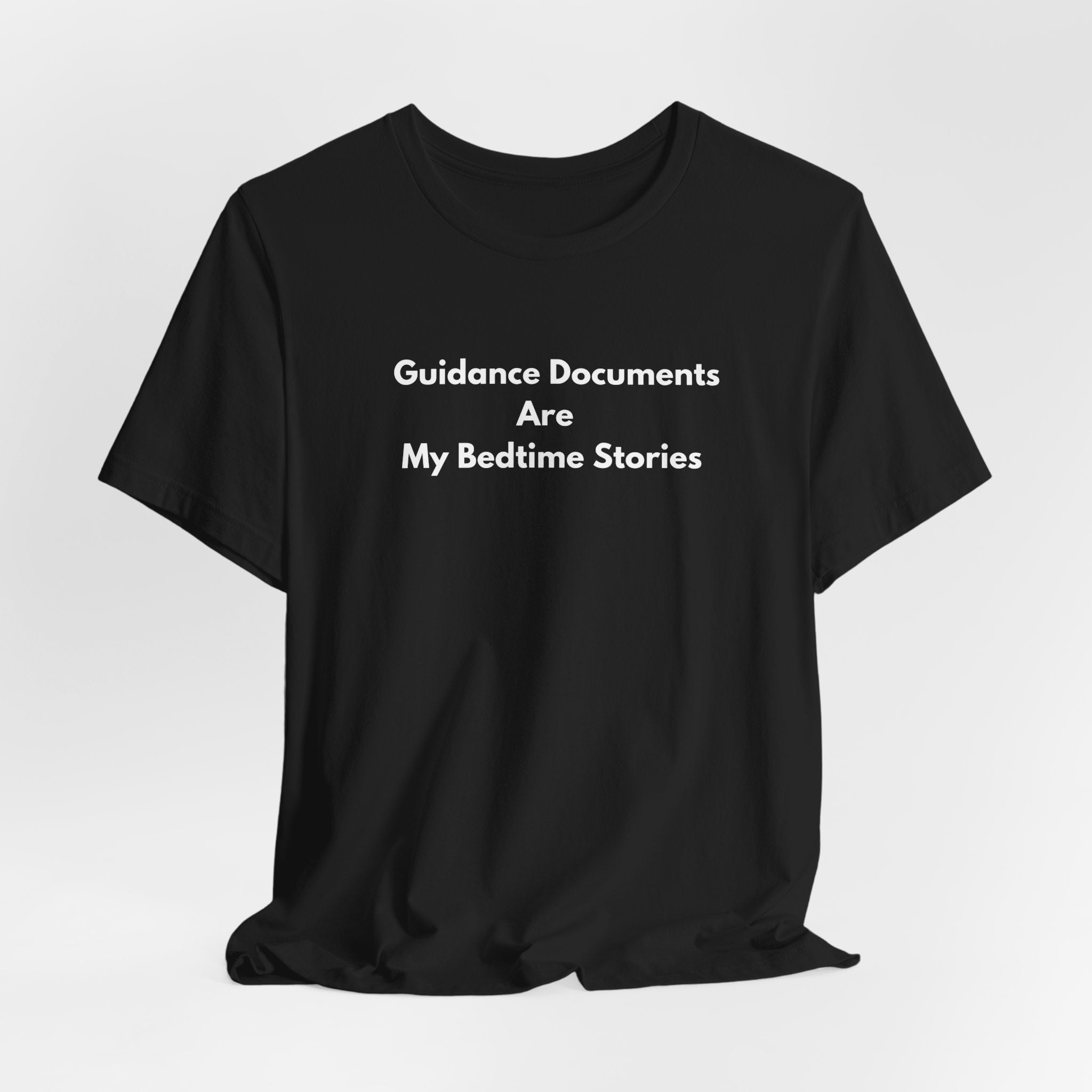 Guidance Documents Are My Bedtime Stories T-Shirt | Minimalist Text Tee