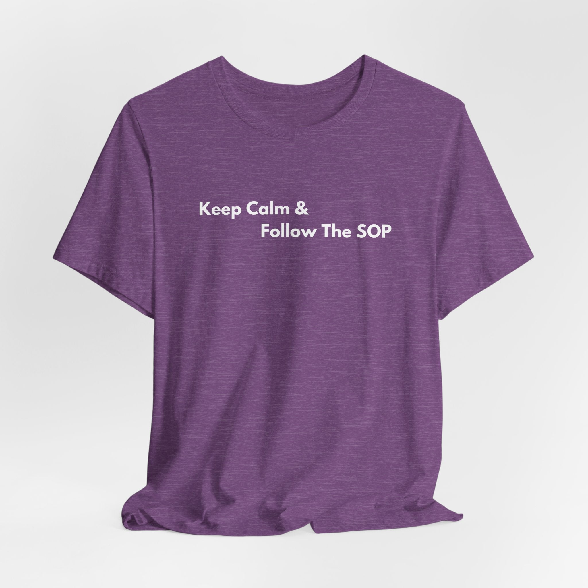 Keep Calm & Follow The SOP T-Shirt | Minimalist Text Tee