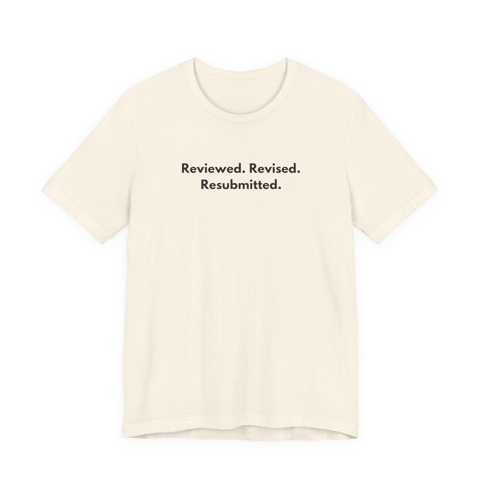 Reviewed. Revised. Resubmitted. T-Shirt | Minimalist Text Tee