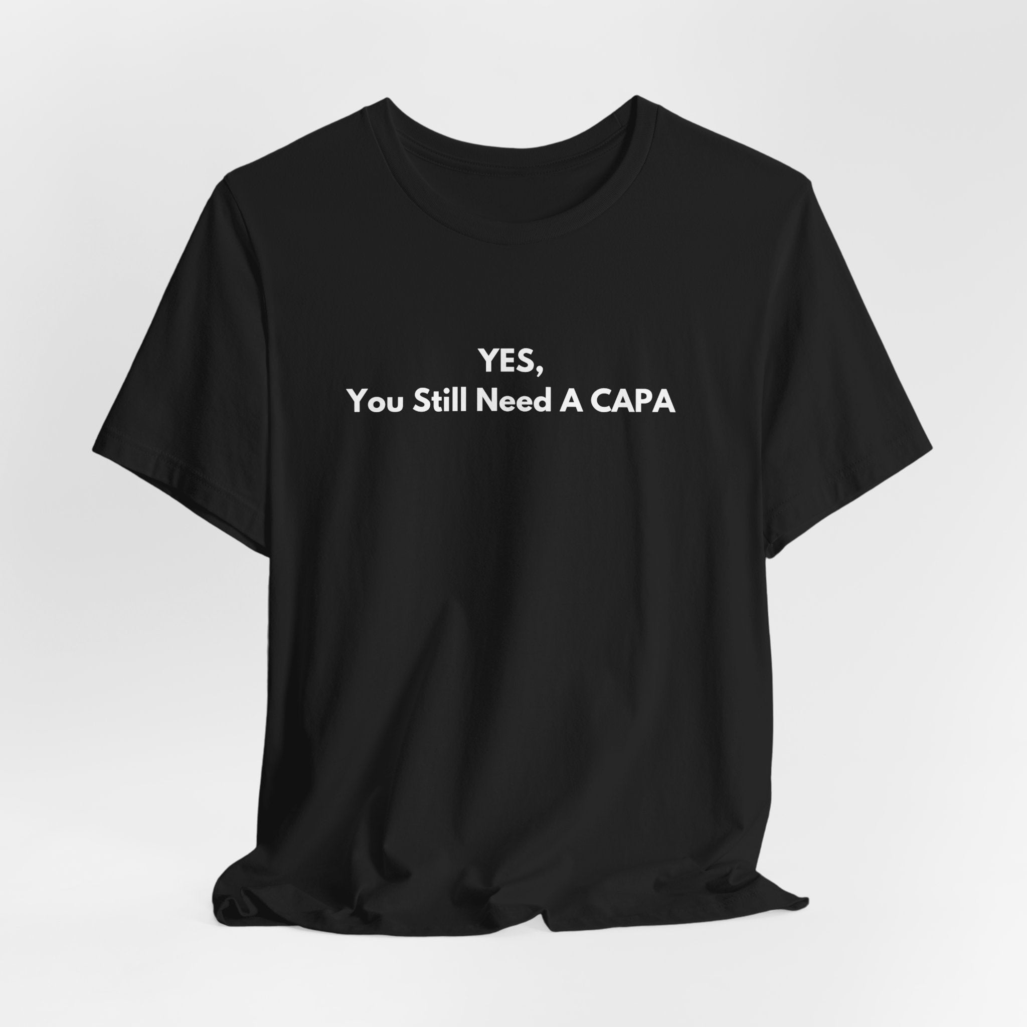 Yes, You Still Need A CAPA T-Shirt | Minimalist Text Tee
