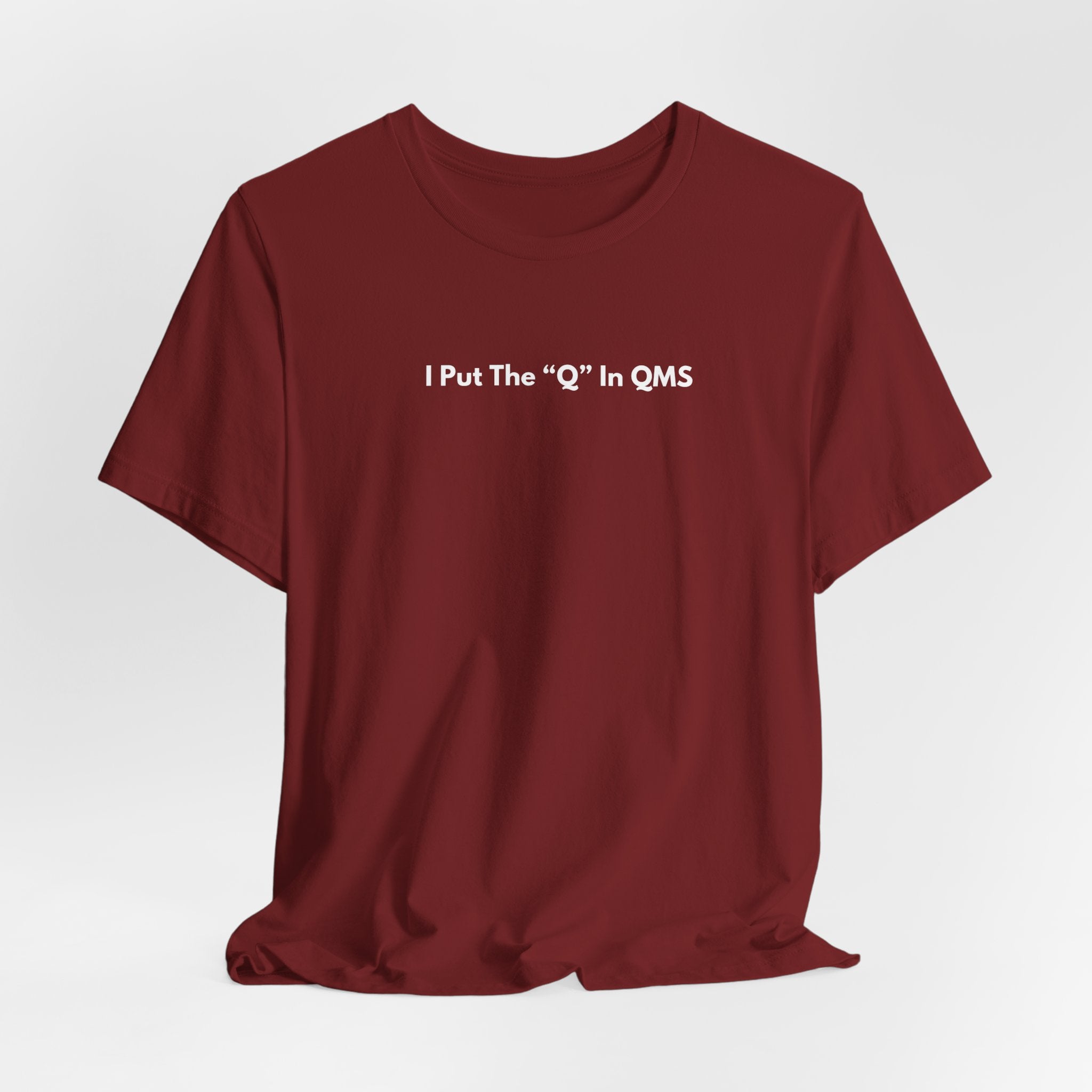 I Put The "Q" In QMS T-Shirt | Minimalist Text Tee
