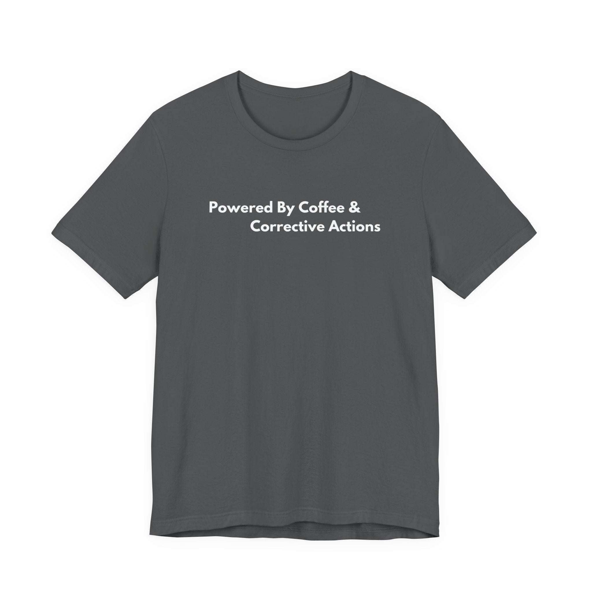 Powered By Coffee & Corrective Actions T-Shirt | Minimalist Text Tee