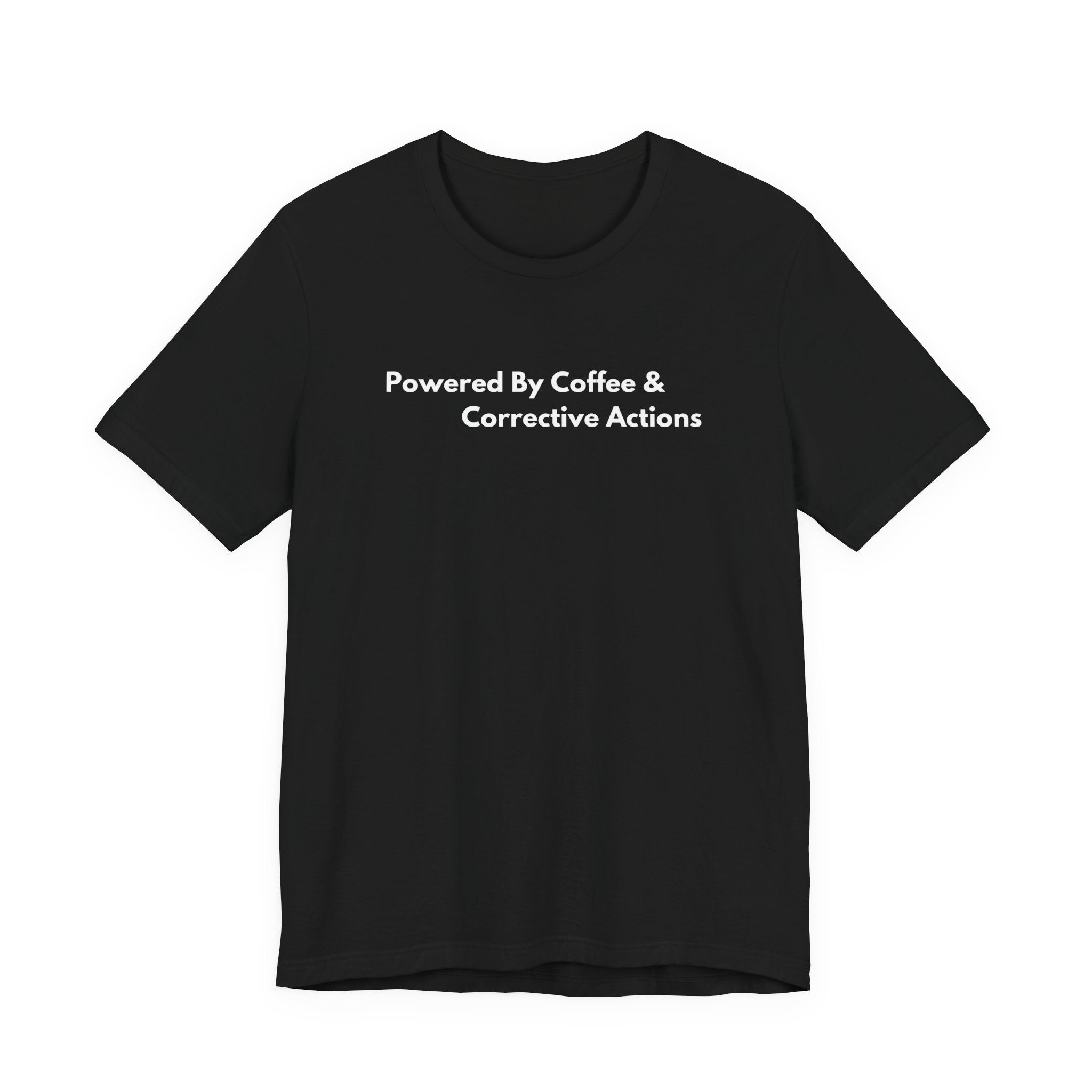 Powered By Coffee & Corrective Actions T-Shirt | Minimalist Text Tee