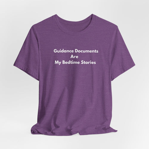 Guidance Documents Are My Bedtime Stories T-Shirt | Minimalist Text Tee