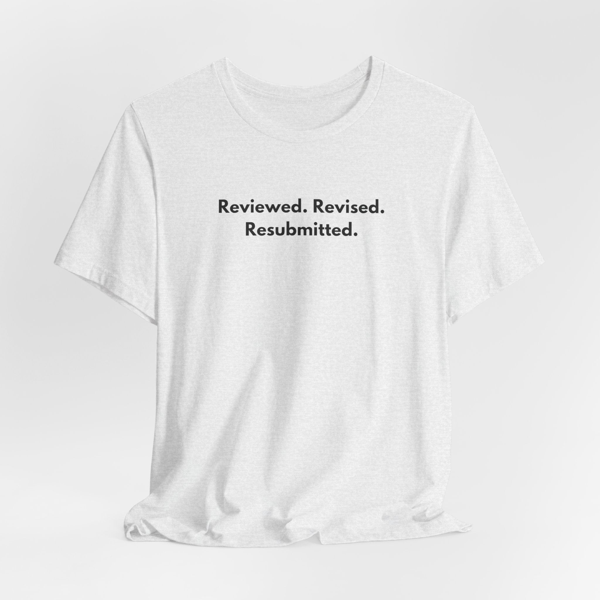 Reviewed. Revised. Resubmitted. T-Shirt | Minimalist Text Tee