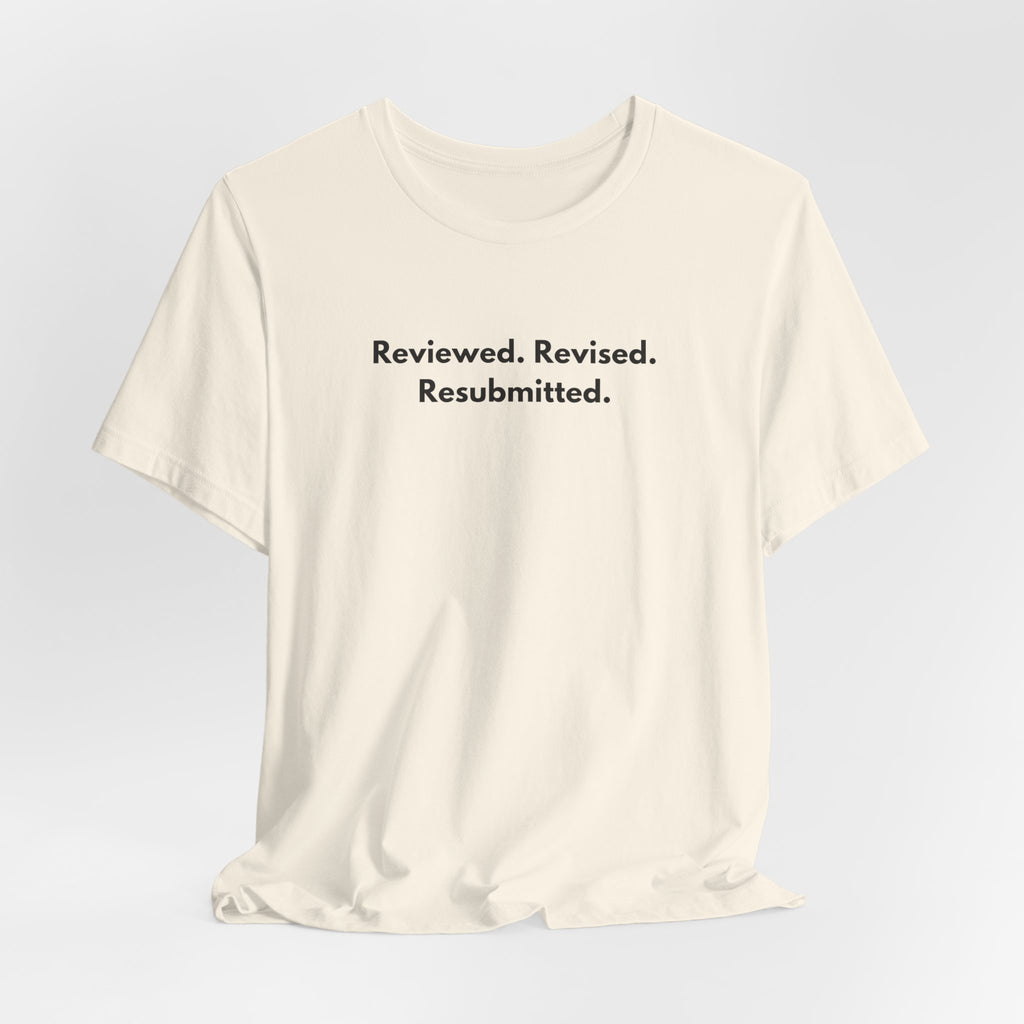 Reviewed. Revised. Resubmitted. T-Shirt | Minimalist Text Tee