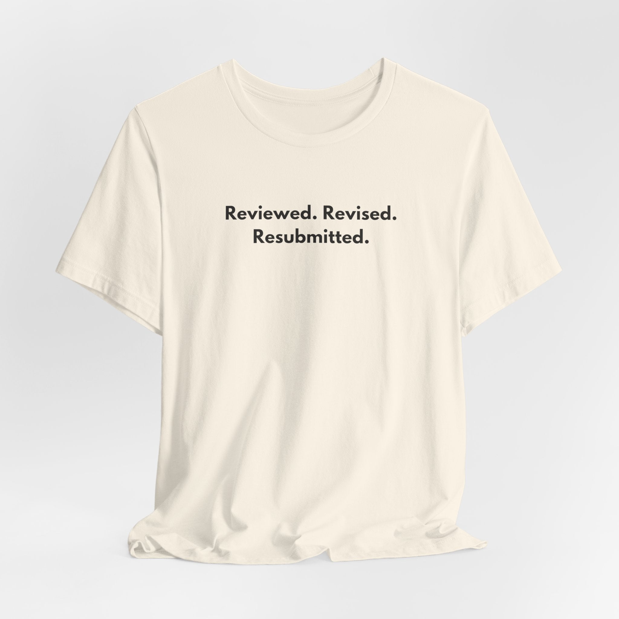 Reviewed. Revised. Resubmitted. T-Shirt | Minimalist Text Tee