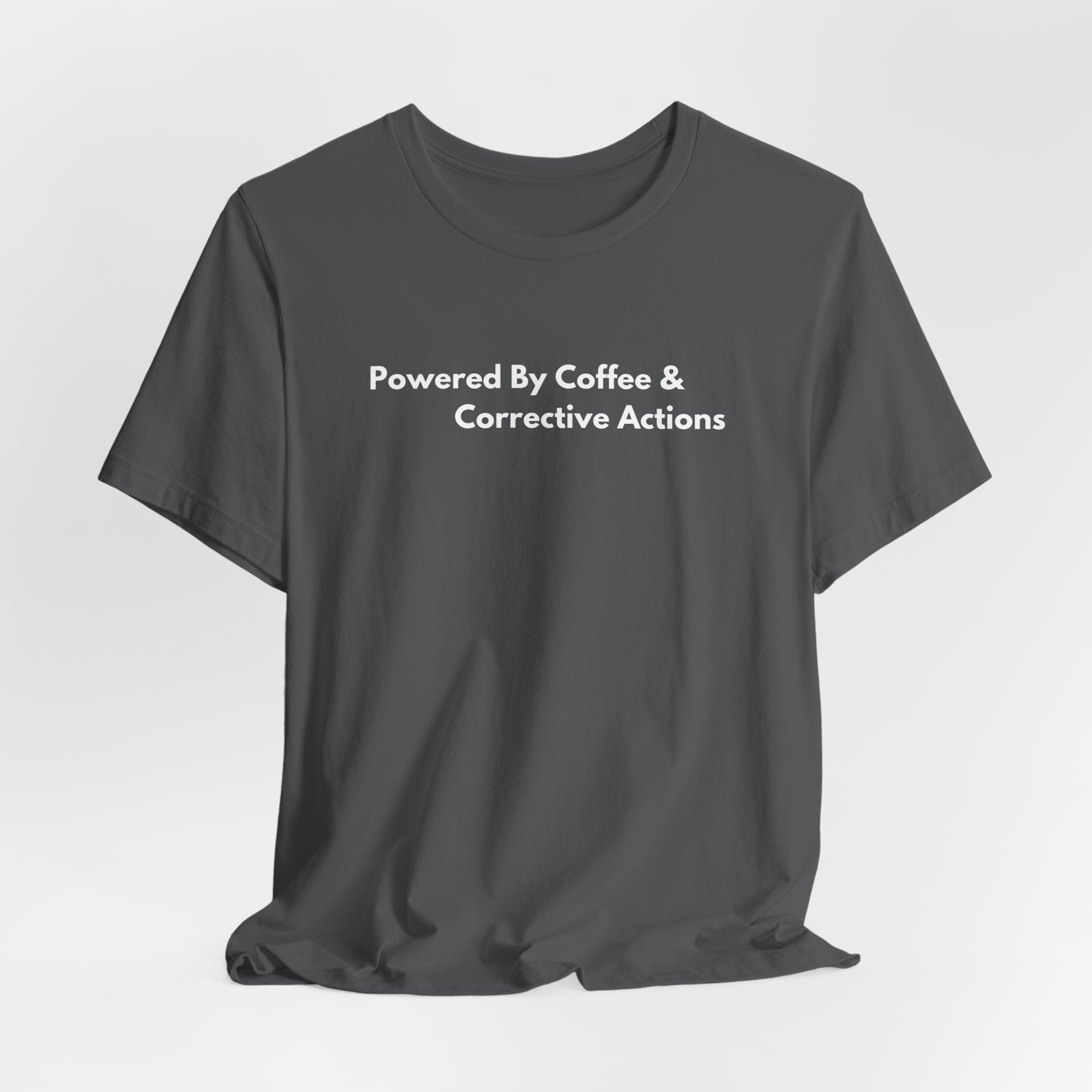 Powered By Coffee & Corrective Actions T-Shirt | Minimalist Text Tee