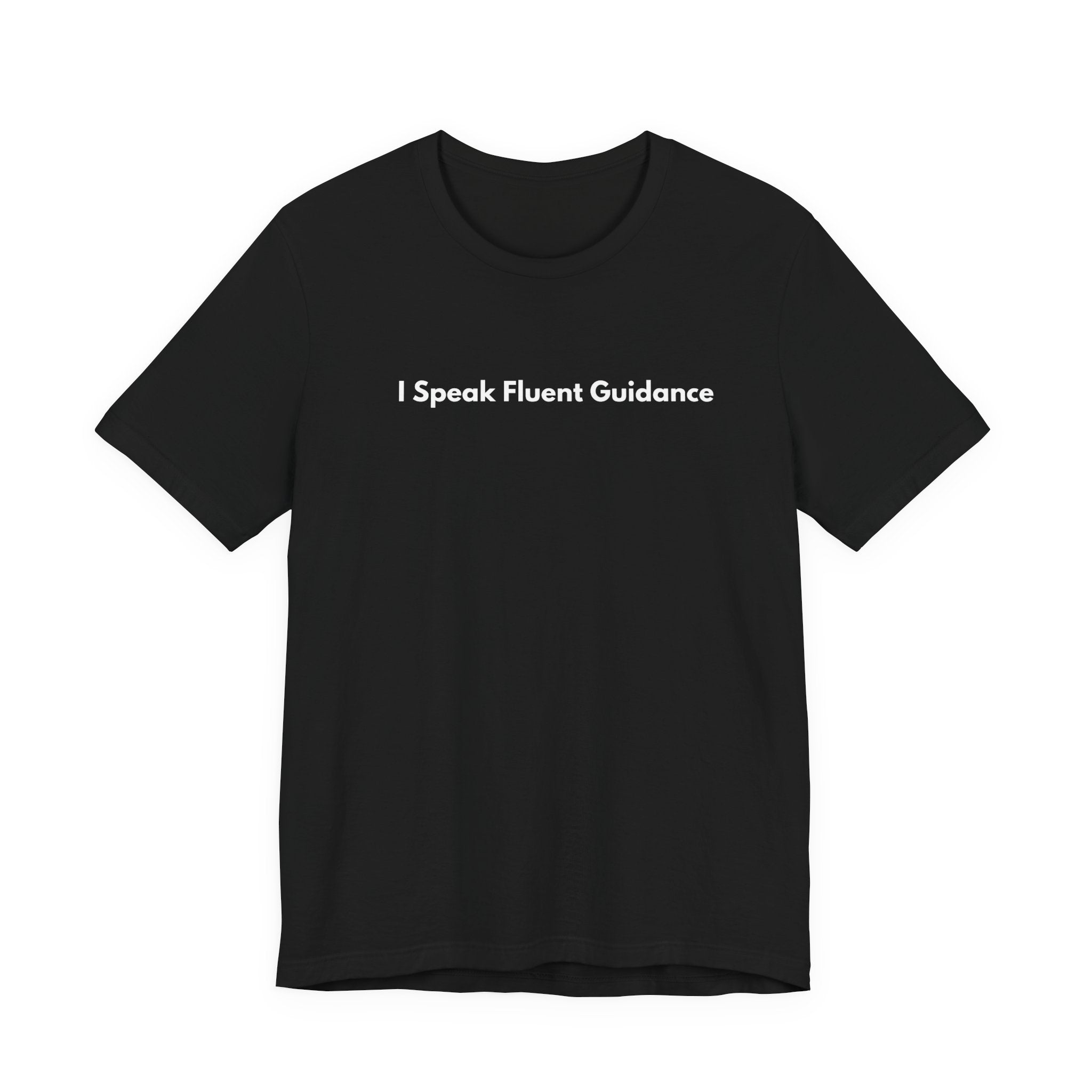 I Speak Fluent Guidance T-Shirt | Minimalist Text Tee