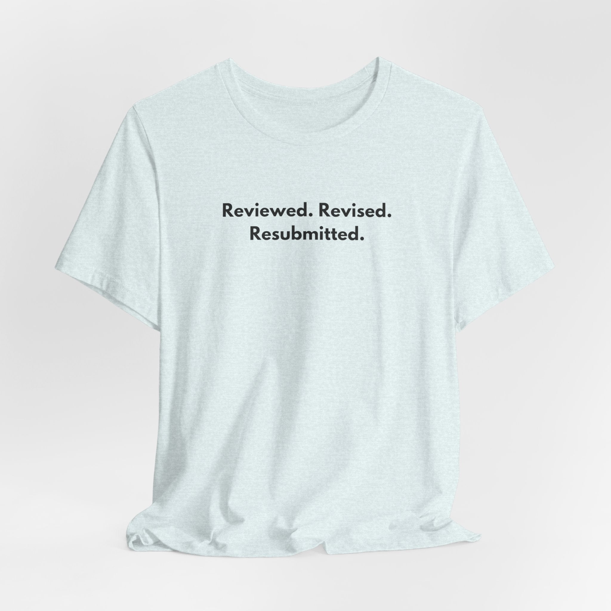 Reviewed. Revised. Resubmitted. T-Shirt | Minimalist Text Tee