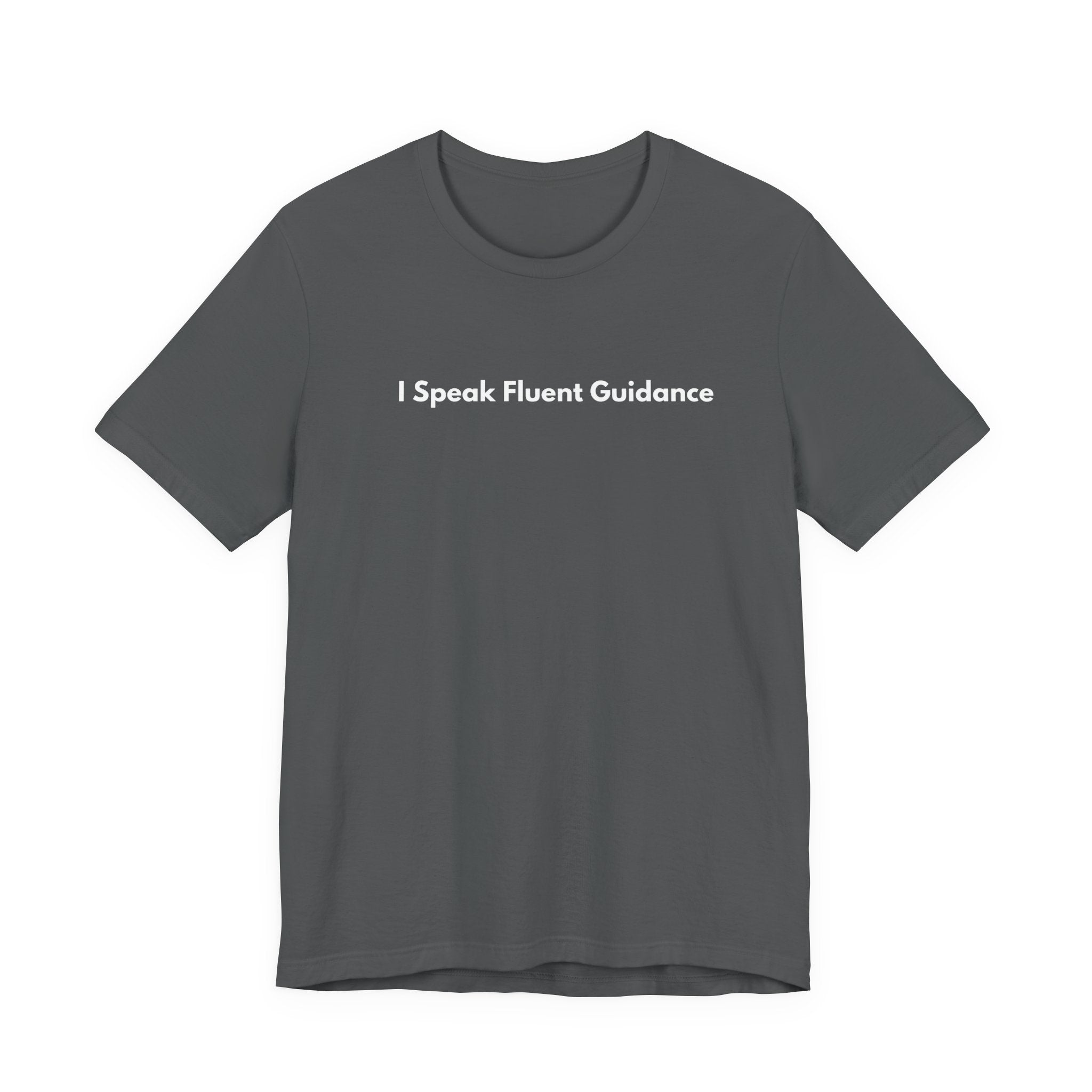 I Speak Fluent Guidance T-Shirt | Minimalist Text Tee